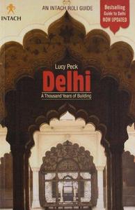 Delhi : A Thousand Years of Building