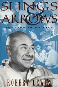 Slings and Arrows : Theater in My Life