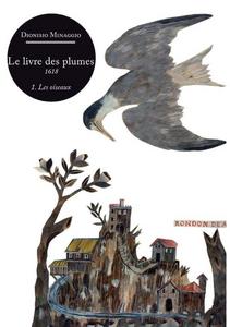 Le livre des plumes 1618 Volume 1 : les oiseaux, [portfolio de reproductions