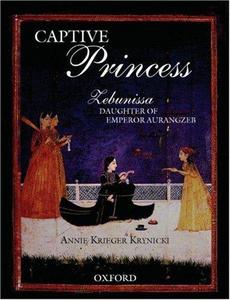 Captive princess: Zebunissa, daughter of Aurangzeb