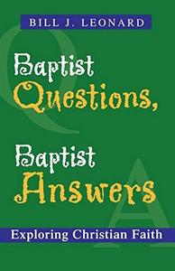Baptist Questions, Baptist Answers : Exploring Christian Faith