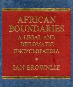 African boundaries : a legal and diplomatic encyclopaedia