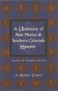 A Dictionary of New Mexico & Southern Colorado Spanish