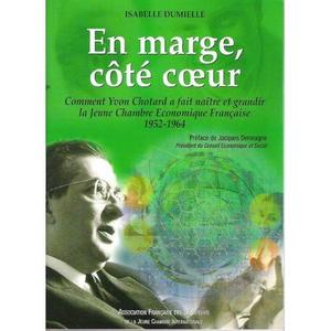 En marge, côté coeur : comment Yvon Chotard a fait naître et grandir la Jeune chambre économique française, 1952-1964