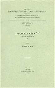 Theodorus bar Koni. Liber Scholiorum, II.