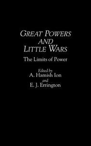 Great powers and little wars : the limits of power