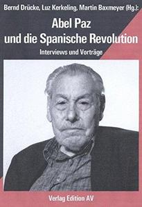 Abel Paz und die Spanische Revolution