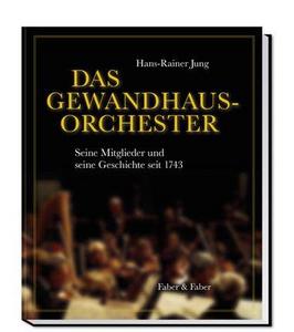Das Gewandhaus Orchester : seine Mitglieder und seine Geschichte seit 1743