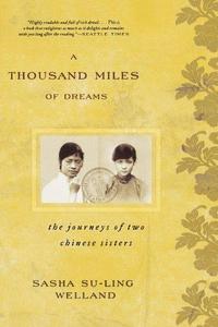 A thousand miles of dreams : the journeys of two Chinese sisters