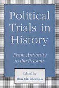 Political Trials in History: From Antiquity to the Present