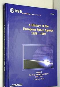 A history of the European Space Agency 1958-1987