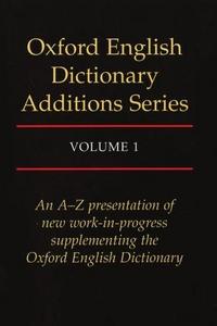 Oxford English Dictionary Additions Series, Vol. 1