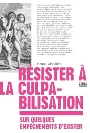 Résister à la culpabilisation – Sur quelques empêchements d&rsquo;exister