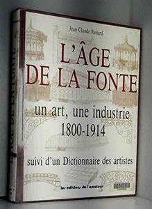 L'âge de la fonte : un art et une industrie, 1800-1914