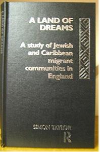 A land of dreams : study of Jewish and Caribbean migrant communities in England