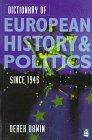 Dictionary of European History and Politics 1945-1995