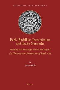 Early Buddhist Transmission and Trade Networks
