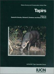 Tapirs : Status Survey and Conservation Action Plan