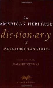The American Heritage Dictionary of Indo-European Roots