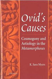 Ovid's causes : cosmogony and aetiology in the "Metamorphoses"
