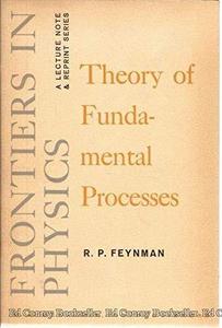 The Theory Of Fundamental Processes