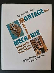 Montage und Metamechanik : Dada Berlin, Artistik von Politaritäten