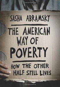 The American Way of Poverty : How the Other Half Still Lives