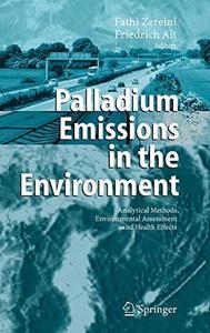 Palladium Emissions in the Environment : Analytical Methods, Environmental Assessment and Health Effects