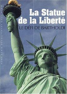 La "Statue de la Liberté" : le défi de Bartholdi