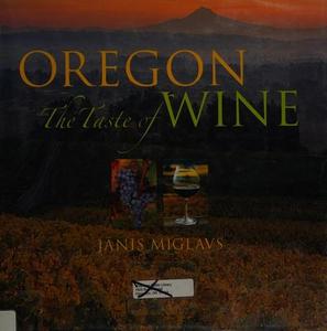 Oregon : The Taste of Wine