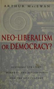 Neo-liberalism or democracy? Economic strategy, markets and alternatives for the 21st century