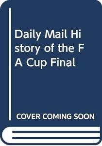 "Daily Mail" History of the FA Cup Final