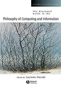 Philosophy of Computing and Information (Blackwell Philosophy Guides)