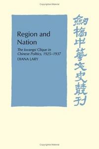 Region and nation : the Kwangsi clique in Chinese politics, 1925-1937