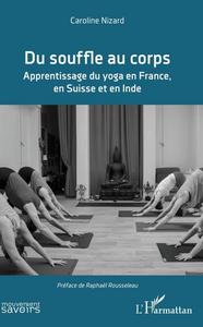 Du souffle au corps : apprentissage du yoga en France, en Suisse et en Inde