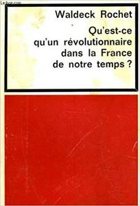 Qu'est ce qu'un révolutionnaire dans la France de notre temps ?