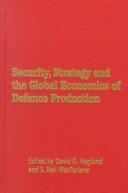 Security, strategy and the global economics of defence production