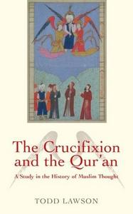 The crucifixion and the Qur'an : a study in the history of Muslim thought