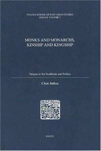 Monks And Monarchs, Kinship And Kingship: Tanqian In Sui Buddhism And Politics