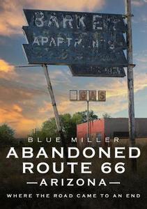 Abandoned Route 66 Arizona : Where the Road Came to an End