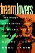 Dream Lovers : The Magnificent Shattered Lives of Bobby Darin and Sandra Dee