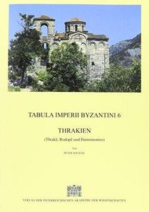 Tabula Imperii Byzantini Bd. 6 : Thrakē, Rodopē und Haimimontos