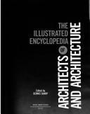 The Illustrated encyclopedia of architects and architecture