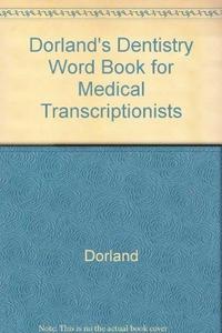 Dorland's Dentistry Word Book for Medical Transcriptionists