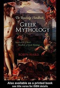 The Routledge handbook of Greek mythology : based on H.J. Rose's Handbook of Greek mythology