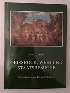 Geissbock, Wein und Staatsbesuche : Deidesheim in den letzten 150 Jahren