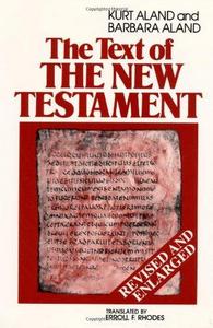 The Text of the New Testament: An Introduction to the Critical Editions and to the Theory and Practice of Modern Textual Criticism