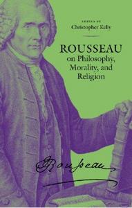 Rousseau on Philosophy, Morality, and Religion