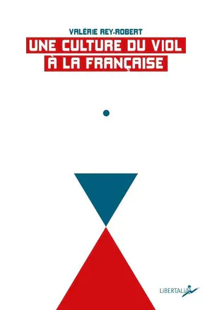 Une culture du viol à la française : du troussage de domestique à la liberté d&rsquo;importuner