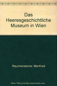 Das Heeresgeschichtliche Museum in Wien